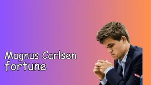 Magnus Carlsen Fortune, Gains & Carrière