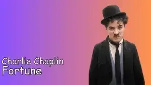 Charlie Chaplin Fortune