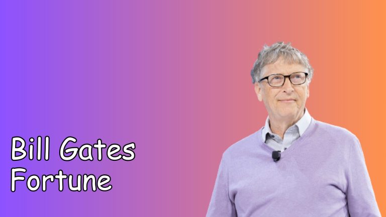 Bill Gates Fortune