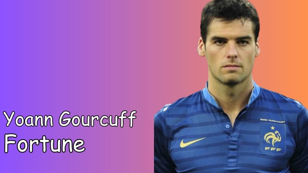 Yoann Gourcuff Fortune