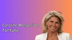 Caroline Margeridon Fortune, Origine & Age
