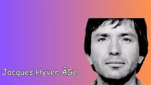 Jacques Hyver ÂGe