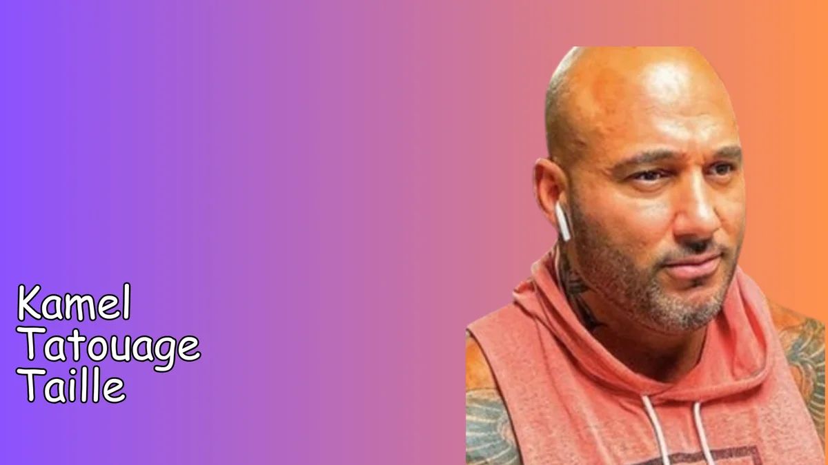 Kamel Tatouage Taille, Age & Biographie - LaCélébrité