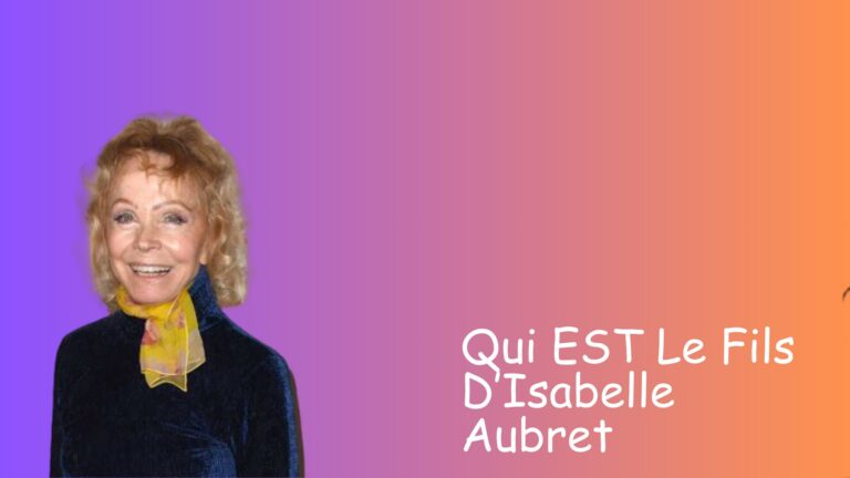 Qui EST Le Fils D’Isabelle Aubret