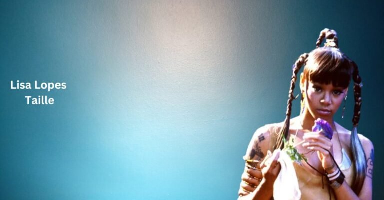 Lisa Lopes Taille