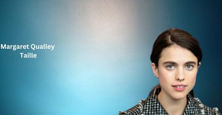 Margaret Qualley Taille