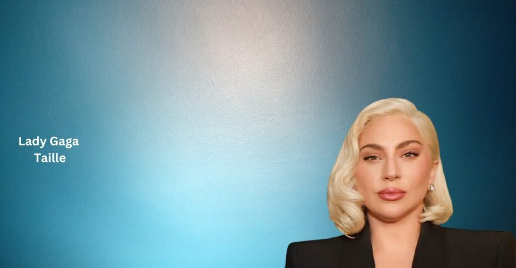 Lady Gaga Taille
